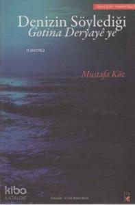 Denizin Söylediği Gotina Deryaye ye