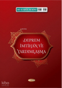 Deprem İmtihan Ve Yardımlaşma ;40 Hadis Serisi 18-19