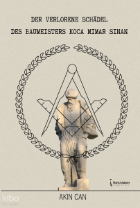 Der verlorene Schädel des Baumeisters Koca Mimar Sinan