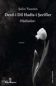 Derdi-i Dil Hadis-i Şerifler: ;-Hadiseler-