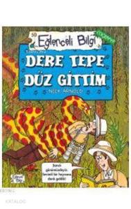 Dere Tepe Düz Gittim