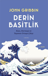 Derin Basitlik; Kaos, Karmaşa ve Yaşamın Ortaya Çıkışı