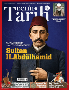 Derin Tarih Dergisi Sayı: 173 (Ağustos 2026);Tahta Çıkışının 150. Yıl Dönümünde Sultan II. Abdülhamid