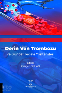 Derin Ven Trombozu ve Güncel Tedavi Yöntemleri