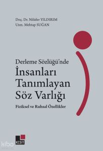 Derleme Sözlüğü'nde İnsanları Tanımlayan Söz Varlığı;Fiziksel ve Ruhsal Özellikler