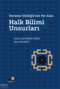 Derleme Sözlüğü'nde Yer Alan Halk Bilimi Unsurları