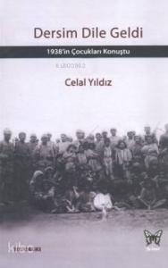 Dersim Dile Geldi; 1938'in Çocukları Konuştu