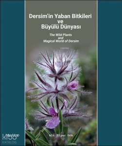 Dersim’in Yaban Bitkileri ve Büyülü Dünyası