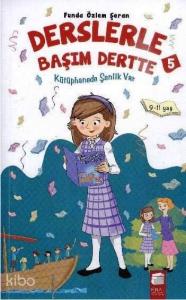 Derslerle Başım Dertte 5; Kütüphanede Şenlik Var (9-11 Yaş)