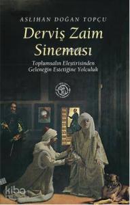 Derviş Zaim Sineması; Toplumsalın Eleştirisinden Geleneğin Estetiğine Yolculuk