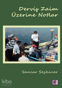 Derviş Zaim Üzerine Notlar