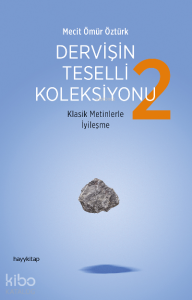 Klasik Metinlerle İyileşme;Dervişin Teselli Koleksiyonu 2