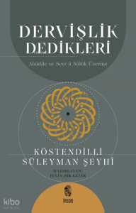 Dervişlik Dedikleri;Abâdile ve Seyr ü Sülûk Üzerine