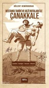 Destansı Tarihi ve Gezi Rotaları ile Çanakkale