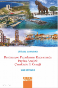 Destinasyon Pazarlaması Kapsamında Paydaş Analizi: Çanakkale İli Örneği