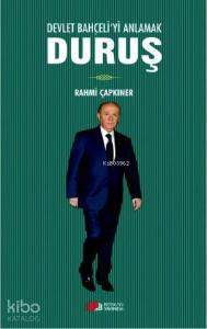 Devlet Bahçeli'yi Anlamak; Duruş