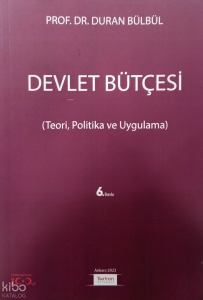 Devlet Bütçesi;(Teori, Politika Ve Uygulama)