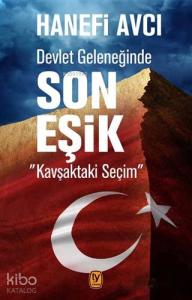 Devlet Geleneğinde Son Eşik; Kavşaktaki Seçim