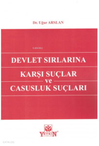Devlet Sırlarına Karşı Suçlar ve Casusluk Suçları
