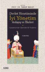 Devlet Yönetiminde İyi Yönetim Anlayış ve İlkeleri; Siyasetnameler Üzerinden Bir İnceleme