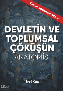 Devletin ve Toplumsal Çöküşün Anatomisi