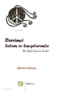 Devrimci Selam ve Saygılarımla; Bir Açlık Grevinin Tarihi