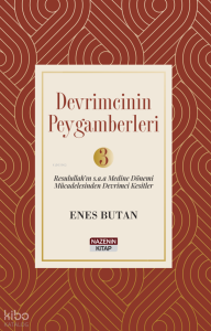 Devrimcinin Peygamberleri 3;Resulullah’ın s.a.a. Medine Dönemi Mücadelesinden Devrimci Kesitler
