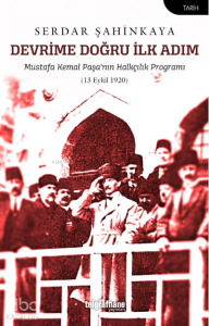 Devrime Doğru İlk Adım;Mustafa Kemal Paşa’nın Halkçılık Programı (13 Eylül 1920)