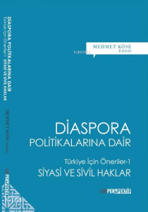 Diaspora Politikalarına Dair;Türkiye İçin Öneriler -1 Siyasi ve Sivil Haklar