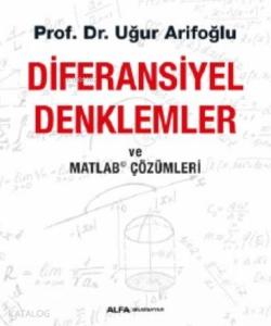 Diferansiyel Denklemler ve Matlab Çözümleri