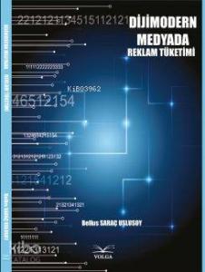 Dijimodern Medyada Reklam Tüketimi