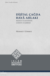 Dijital Çağda Hayâ Ahlakı (Ciltli)