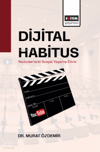 Dijital Habitus; Youtuberların Sosyal Yaşama Etkisi