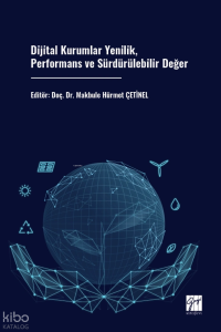 Dijital Kurumlar Yenilik, Performans ve Sürdürülebilir Değer