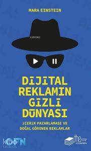 Dijital Reklamın Gizli Dünyası; İçerik Pazarlaması ve Doğal Görünen Reklamlar