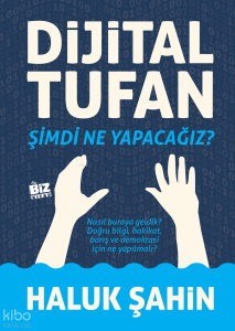 Dijital Tufan - Şimdi Ne Yapacağız?