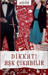 Dikkat Aşk Çıkabilir
