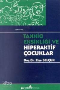 Dikkat Eksikliği ve Hiperaktif Çocuklar