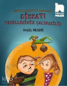 Dikkat! Hayalleriniz Çalınabilir; Can'lı ve Işıl'tılı Maceralar Serisi