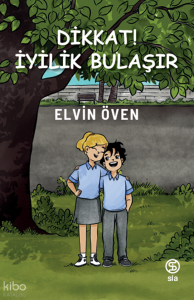 Dikkat! İyilik Bulaşır