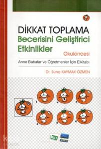 Dikkat Toplama Becerisini Geliştirici Etkinlikler; Okulöncesi