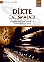 Dikte Çalışmaları; CD Destekli Ritmik, Tonal, Modal ve Caz Müziğinden Esinlenmiş Dikteler Doç. Dr. Aynur Elhankızı