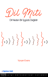Dil Miti; Dil Neden Bir İçgüdü Değildir