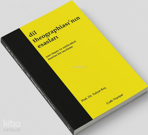 Dil Theographiası’nın Esasları;Yazı İnşası ve Sonlu-Ötesi Üzerine Bir İnceleme