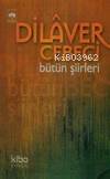 Dilaver Cebeci; Bütün Şiirleri