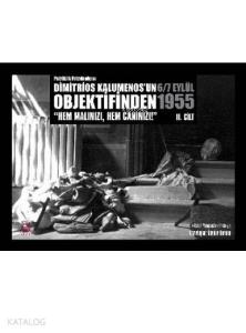 Dimitrios Kalumenosun Objektifinden 6/7 Eylül 1955 II.Cilt; Hem Malınızı, Hem Canınızı!