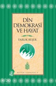 Din, Demokrasi ve Hayat; Bütün Eserleri - 9