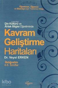 Din Kültürü ve Ahlak Bilgisi Öğretiminde Kavram Geliştirme Haritaları İlköğretim 4. ve 5. Sınıflar