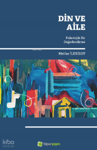 Din ve Aile Psikolojik Bir Değerlendirme