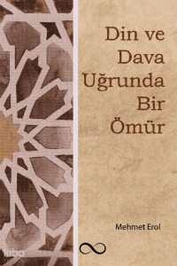 Din ve Dava Uğrunda Bir Ömür